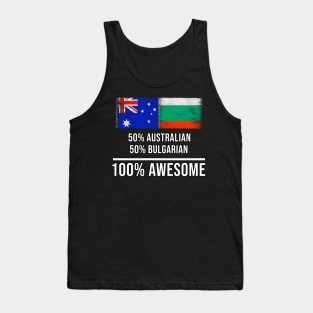 50% Australian 50% Bulgarian 100% Awesome - Gift for Bulgarian Heritage From Bulgaria Tank Top